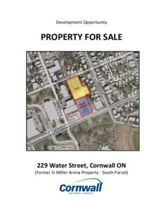 Development Opportunity  PROPERTY FOR SALE 229 Water Street, Cornwall ON (Former Si Miller Arena Property - South Parcel)