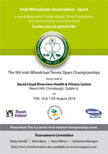 Irish Wheelchair Association - Sport in association with Tennis Ireland, Tennis Foundation and sponsored by Invacare Ireland invites you to attend the