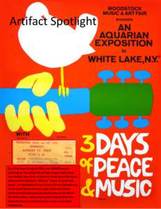 Artifact Spotlight  For three days in August 1969, over 400,000 people gathered on the rolling hills of Max Yasgur’s dairy farm near Bethel, New York, to listen to thirty-two of the times most popular musicians. Billed