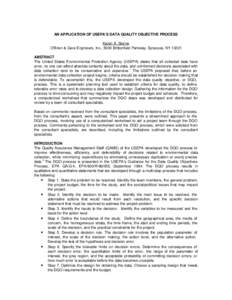 AN APPLICATION OF USEPA’S DATA QUALITY OBJECTIVE PROCESS Karen A. Storne O’Brien & Gere Engineers, Inc., 5000 Brittonfield Parkway, Syracuse, NY[removed]ABSTRACT The United States Environmental Protection Agency (USEPA