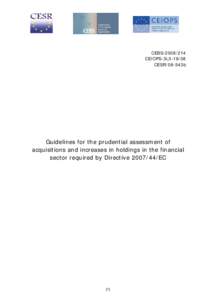 CEBS[removed]CEIOPS-3L3[removed]CESR/08-543b Guidelines for the prudential assessment of acquisitions and increases in holdings in the financial