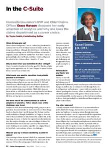 In the c-suite Homesite Insurance’s sVP and chief claims oicer grace Hanson discusses her early adoption of analytics and why she loves the claims department as a career choice. By taylor smith, contributing editor