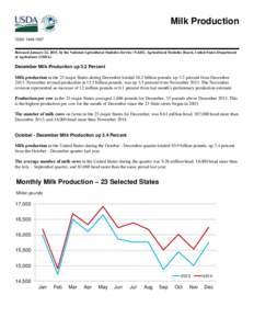 Milk Production ISSN: [removed]Released January 22, 2015, by the National Agricultural Statistics Service (NASS), Agricultural Statistics Board, United States Department of Agriculture (USDA).