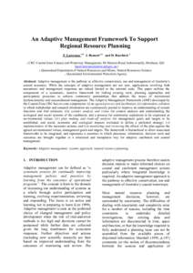 An Adaptive Management Framework To Support Regional Resource Planning P. Lawrence a,b J. Bennett a,c and D. Barchiesi a a  CRC Coastal Zone Estuary and Waterway Management, 80 Meieres Road, Indooroopilly, Brisbane, Qld