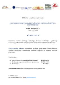 Mokslinė – praktinė konferencija NUOTOLINIO MOKYMO PATIRTIS ŠIAURĖS LIETUVOS ŠVIETIMO INSTITUCIJOSE 2014 m. balandžio 25 d. Vytauto g. 84, Šiauliai