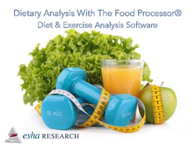 Dietary Analysis With The Food Processor® Diet & Exercise Analysis Software Webinar Objective & Outline This webinar will showcase how you can provide accurate dietary analysis for your clients using The Food Processor