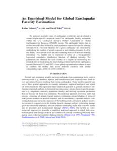 An Empirical Model for Global Earthquake Fatality Estimation Kishor Jaiswal,a) M.EERI, and David Wald,b) M.EERI We analyzed mortality rates of earthquakes worldwide and developed a country/region-specific empirical model