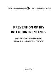 Kyiv[removed]  Foreword Eastern Europe and the Commonwealth of Independent States Region has one of the fastest growing HIV/AIDS epidemics in the world. The spread of HIV infection among children is of great concern. The 