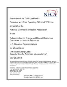 Statement of Mr. Chris Jaskiewicz President and Chief Operating Officer of VEC, Inc. on behalf of the National Electrical Contractors Association to the Subcommittee on Energy and Mineral Resources