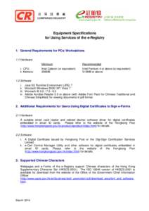 Equipment Specifications for Using Services of the e-Registry 1. General Requirements for PCs/ Workstations 1.1 Hardware i. CPU: