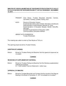 MINUTES OF A REGULAR MEETING OF THE BOARD OF EDUCATION OF ST. PAUL’S R.C.S.S.D. #20 HELD IN THE BOARD ROOM AT 7:00 P.M. ON MONDAY, DECEMBER 12, 2011 PRESENT: Chair Boyko, Trustees Berscheid, Boechler, Carriere, Carruth