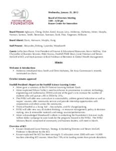 Wednesday, January 25, 2012 Board of Directors Meeting 5:00 – 6:30 pm Krause Center for Innovation Board Present: Agbayani, Cheng, Dubin, Korol, Krause, Levy, McKenna, Mahoney, Miner, Murphy, Neiman, Santora, Smith, St