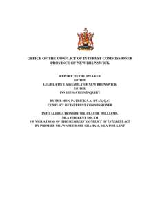 OFFICE OF THE CONFLICT OF INTEREST COMMISSIONER PROVINCE OF NEW BRUNSWICK REPORT TO THE SPEAKER OF THE LEGISLATIVE ASSEMBLY OF NEW BRUNSWICK