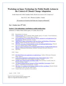 Workshop on Space Technology for Public Health Actions in the Context of Climate Change Adaptation In the framework of the Canadian Public Health Association 2011 Conference1 June 19-21, 2011, Montreal, Québec, Canada A