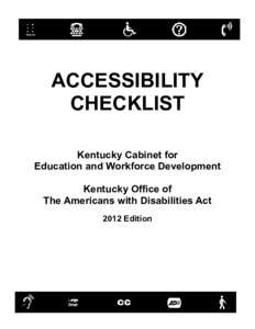 ACCESSIBILITY CHECKLIST Kentucky Cabinet for Education and Workforce Development Kentucky Office of The Americans with Disabilities Act