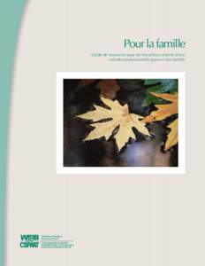 Pour la famille Guide de ressources pour les travailleurs atteints d’une maladie professionnelle grave et leur famille Ce guide a été élaboré en collaboration avec Au fil de la vie, un organisme sans but lucratif 