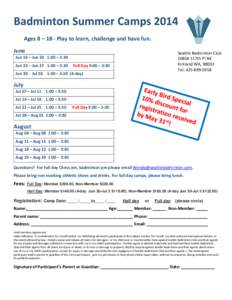 Badminton Summer Camps 2014 Ages 8 – 18 - Play to learn, challenge and have fun. June Seattle Badminton Club[removed]117th Pl NE