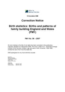 15 December[removed]Correction Notice Birth statistics: Births and patterns of family building England and Wales (FM1)