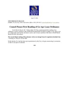 June 27, 2014 FOR IMMEDIATE RELEASE Contact: Pat Dowling, Public Information Officer[removed] / [removed] / www.nmb.us Council Passes First Reading of Go Ape Lease Ordinance North Myrtle Beach, SC – Today 