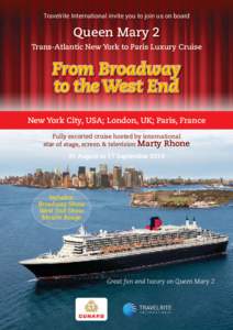 Travelrite International invite you to join us on board  Queen Mary 2 Trans-Atlantic New York to Paris Luxury Cruise  From Broadway