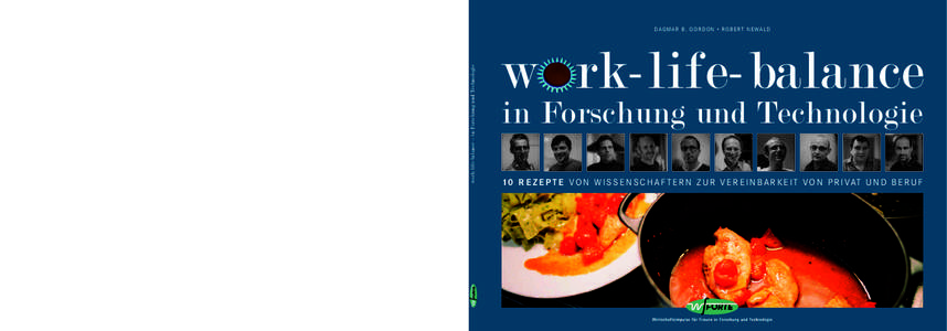 work-life-balance – in Forschung und Technologie  DAGMAR B. G O R D O N • R O B E RT N E WAL D w rk-life-balance in Forschung und Technologie