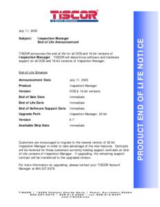 Subject:  Inspection Manager End of Life Announcement  TISCOR announces the end of life for all DOS and 16-bit versions of