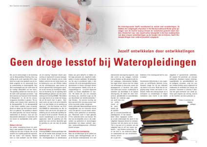 Do or Suza nne va n L eeu w en * )  De rioleringssector heeft voortdurend te maken met veranderingen. Zo hebben de vastgelegde afspraken in het Bestuursakkoord Water grote gevolgen voor de manier waarop binnen de waterke