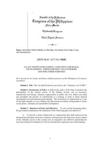 Begun and held in Metro Manila, on Monday, the twenty-fourth day of July, two thousand six. [REPUBLIC ACT NOAN ACT INSTITUTIONALIZING A STRATEGY FOR RURAL DEVELOPMENT, STRENGTHENING VOLUNTEERISM