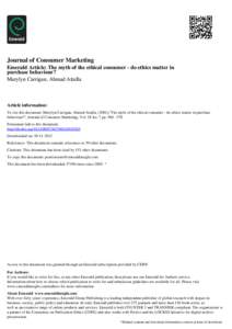 Journal of Consumer Marketing Emerald Article: The myth of the ethical consumer - do ethics matter in purchase behaviour? Marylyn Carrigan, Ahmad Attalla  Article information: