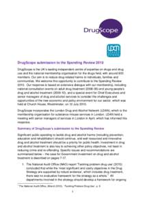 DrugScope submission to the Spending Review 2010 DrugScope is the UK’s leading independent centre of expertise on drugs and drug use and the national membership organisation for the drugs field, with around 600 members