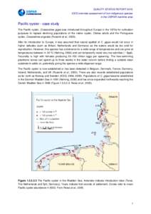 QUALITY STATUS REPORT 2010 ICES overview assessment of non-indigenous species in the OSPAR maritime area Pacific oyster - case study The Pacific oyster, Crassostrea gigas was introduced throughout Europe in the 1970s for