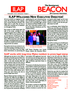 2012 Summer Newsletter  ILAP Welcomes New Executive Director! All of us at ILAP are delighted to welcome Ron Kreisman as the organization’s second Executive Director. Ron began work in early May and has already been re