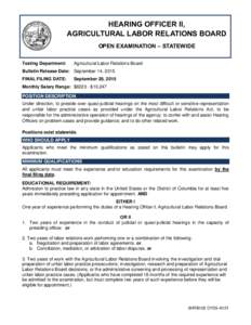 HEARING OFFICER II, AGRICULTURAL LABOR RELATIONS BOARD OPEN EXAMINATION – STATEWIDE Testing Department:  Agricultural Labor Relations Board