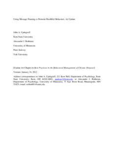 Using Message Framing to Promote Healthful Behaviors: An Update  John A. Updegraff Kent State University Alexander J. Rothman University of Minnesota