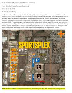 To: Starkville Soccer Association, Board Members and Parents From: Starkville Parks and Recreation Department Date: October 11, 2011 Re: New Overflow Parking In efforts to reduce traffic on Lynn Lane, Starkville Parks an