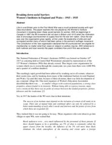 Breaking down social barriers Women’s Institutes in England and Wales – 1915 – 1935 Abstract Life in rural Britain prior to the First World War was a much polarised society with rigid class boundaries. This paper e