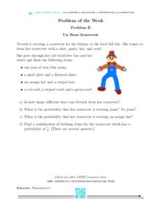 Problem of the Week Problem B Un Beau Scarecrow Nevaeh is creating a scarecrow for the display at the local fall fair. She wants to dress her scarecrow with a shirt, pants, hat, and scarf. She goes through her old wardro