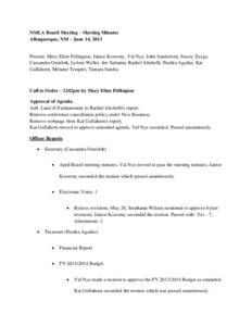 NMLA Board Meeting – Meeting Minutes Albuquerque, NM – June 14, 2013 Present: Mary Ellen Pellington, Janice Kowemy, Val Nye, John Sandstrom, Stacey Zuzga, Cassandra Osterloh, LeAnn Weller, Joe Sabatini, Rachel Altobe