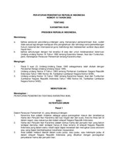 PERATURAN PEMERINTAH REPUBLIK INDONESIA NOMOR 15 TAHUN 2002 TENTANG KARANTINA IKAN PRESIDEN REPUBLIK INDONESIA, Menimbang: