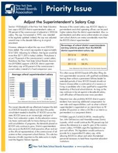 Priority Issue Adjust the Superintendent’s Salary Cap Section[removed]a)(2) of the New York State Education Law caps a BOCES district superintendent’s salary at 98 percent of the commissioner of education’s[removed]