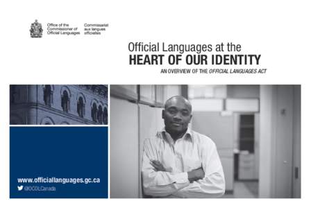 Official Languages at the  HEART OF OUR IDENTITY AN OVERVIEW OF THE OFFICIAL LANGUAGES ACT