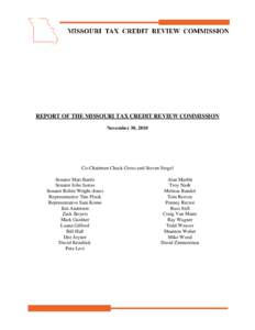 REPORT OF THE MISSOURI TAX CREDIT REVIEW COMMISSION November 30, 2010 Co-Chairmen Chuck Gross and Steven Stogel Senator Matt Bartle Senator Jolie Justus