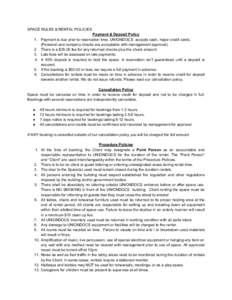 SPACE RULES & RENTAL POLICIES Payment & Deposit Policy 1. Payment is due prior to reservation time. UNIONDOCS accepts cash, major credit cards. (Personal and company checks are acceptable with management approval). 2. Th