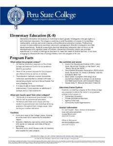 Elementary Education (K-8) Elementary Education will endorse an individual to teach grades Kindergarten through eight in a self-contained classroom. This program combines a solid foundation of courses in humanities, math