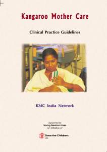 Kangaroo Mother Care Clinical Practice Guidelines KMC India Network  Supported by