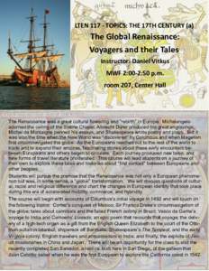 LTENTOPICS: THE 17TH CENTURY (a)  The Global Renaissance: Voyagers and their Tales Instructor: Daniel Vitkus MWF 2:00-2:50 p.m.
