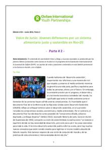 Edición # 26 – Junio 2012, Parte 2  Voice de Junio: Jóvenes defensores por un sistema alimentario justo y sostenible en Rio+20 - Parte # 2 Nota Aclaratorio: El contenido de este boletín Voice y blogs y recursos asoc