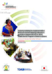New Health Technologies for TB, Malaria and NTDs  Capacity building for Implementation Research and Developing a Research Agenda to support the 2014–2018 Health Sector Program of Work in Ghana