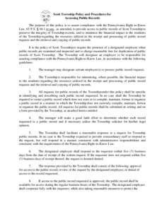 Scott Township Policy and Procedures for Accessing Public Records The purpose of this policy is to assure compliance with the Pennsylvania Right-to-Know Law, 65 P.S. § 66.1 et seq., as amended, to provide access to publ