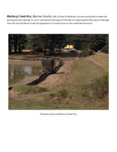     Marbury Creek #22, Barrow County: J&K Utilities of Jefferson, Ga was contracted to widen the  existing auxiliary spillway to 200 ft. and restore the slopes of the dam to original grade